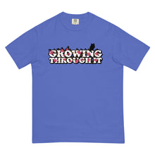 Load image into Gallery viewer, Growing Through It Heavyweight T-shirt
