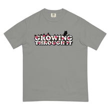 Load image into Gallery viewer, Growing Through It Heavyweight T-shirt