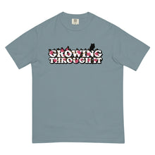 Load image into Gallery viewer, Growing Through It Heavyweight T-shirt