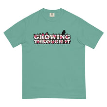 Load image into Gallery viewer, Growing Through It Heavyweight T-shirt