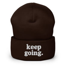 Load image into Gallery viewer, Keep Going Fun Font Cuffed Beanie