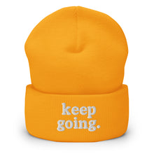 Load image into Gallery viewer, Keep Going Fun Font Cuffed Beanie
