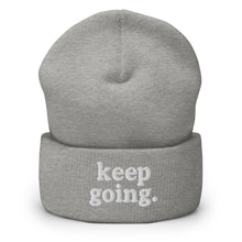Load image into Gallery viewer, Keep Going Fun Font Cuffed Beanie