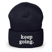 Load image into Gallery viewer, Keep Going Fun Font Cuffed Beanie