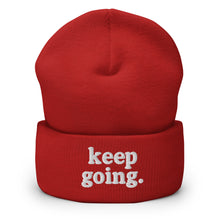 Load image into Gallery viewer, Keep Going Fun Font Cuffed Beanie