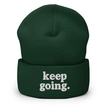 Load image into Gallery viewer, Keep Going Fun Font Cuffed Beanie