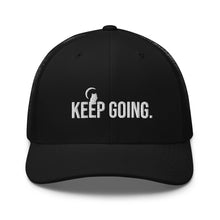 Load image into Gallery viewer, Keep Going Trucker Cap