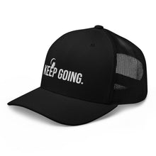 Load image into Gallery viewer, Keep Going Trucker Cap