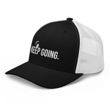 Load image into Gallery viewer, Keep Going Trucker Cap
