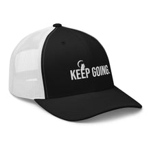 Load image into Gallery viewer, Keep Going Trucker Cap