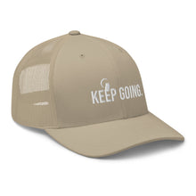 Load image into Gallery viewer, Keep Going Trucker Cap