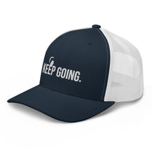 Load image into Gallery viewer, Keep Going Trucker Cap