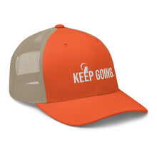 Load image into Gallery viewer, Keep Going Trucker Cap