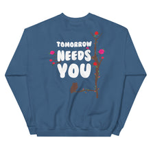 Load image into Gallery viewer, Tomorrow Needs You Crewneck