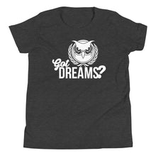 Load image into Gallery viewer, Got Dreams? Youth Short Sleeve T-Shirt