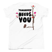 Load image into Gallery viewer, Youth Tomorrow Needs You Short Sleeve T-Shirt