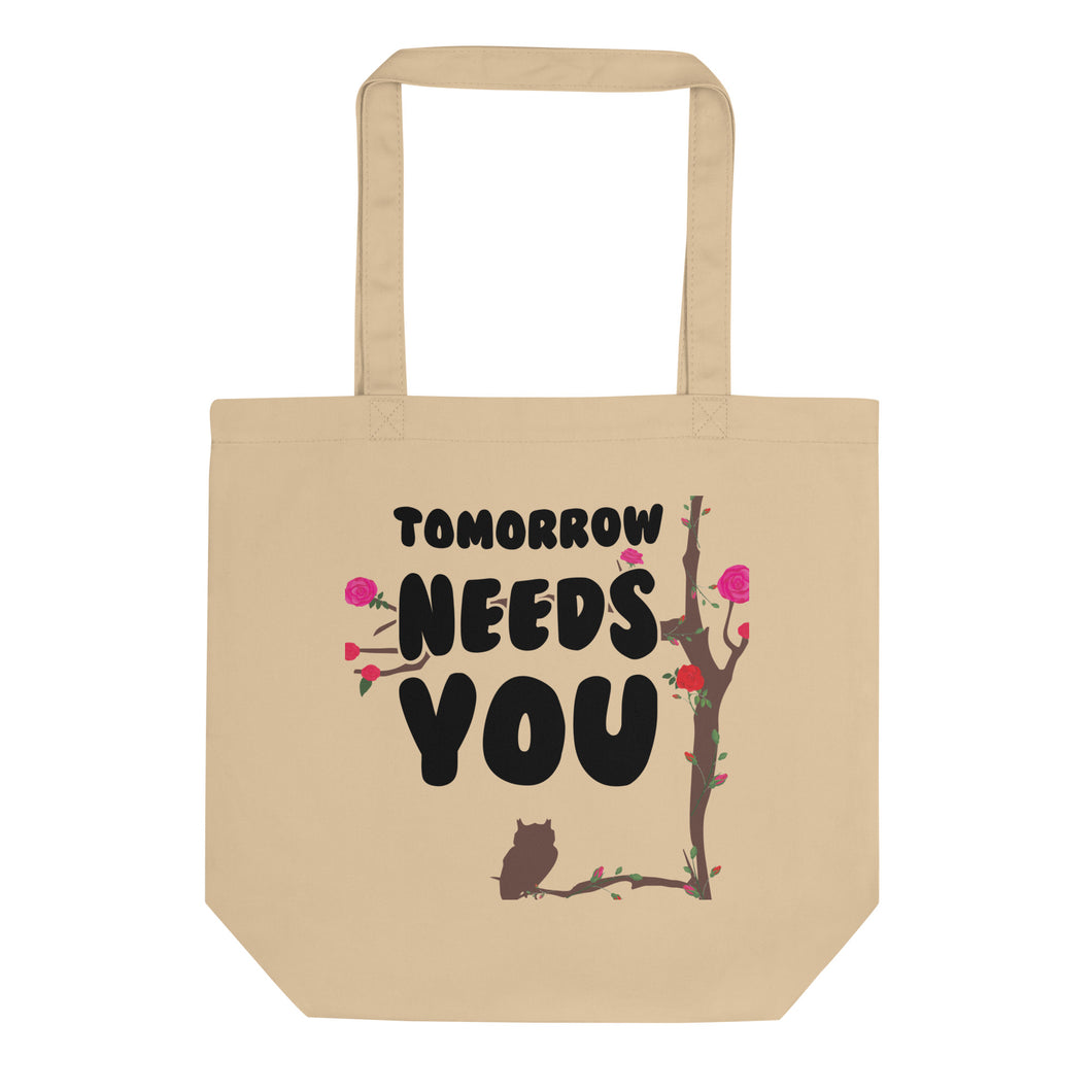 Tomorrow Needs You Tote Bag