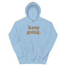 Load image into Gallery viewer, Unisex Keep Going Hoodie
