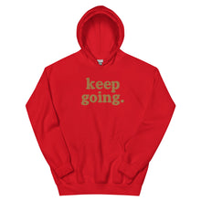 Load image into Gallery viewer, Unisex Keep Going Hoodie
