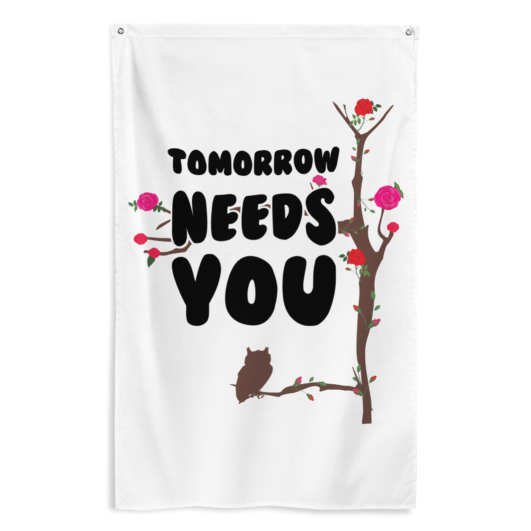 Tomorrow Needs You Flag