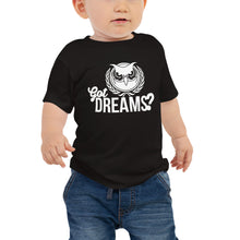 Load image into Gallery viewer, Got Dreams? Baby Short Sleeve Tee
