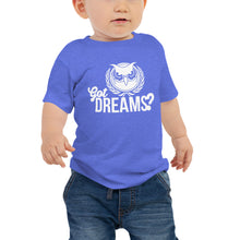 Load image into Gallery viewer, Got Dreams? Baby Short Sleeve Tee
