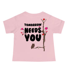 Load image into Gallery viewer, Baby Tomorrow Needs You Short Sleeve Tee
