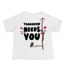 Load image into Gallery viewer, Baby Tomorrow Needs You Short Sleeve Tee
