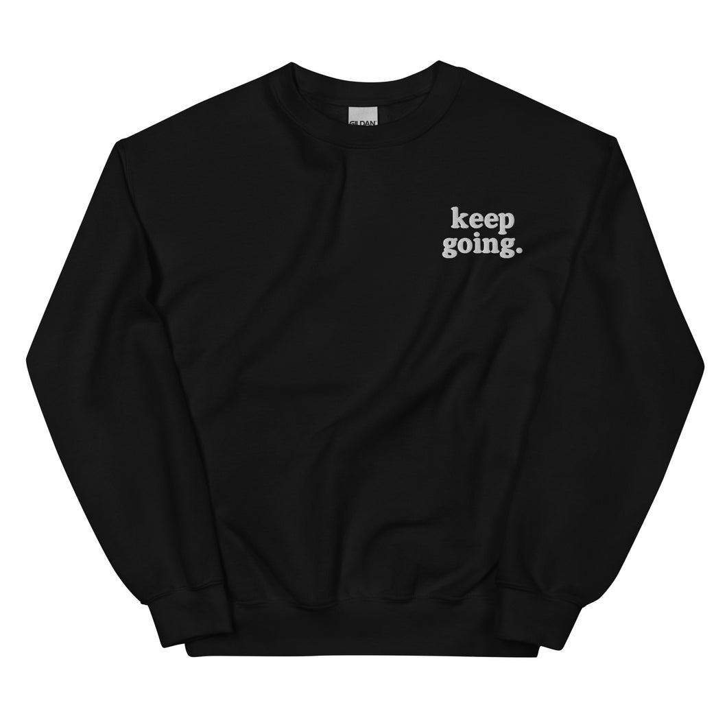 Keep Going Fun Font Unisex Sweatshirt