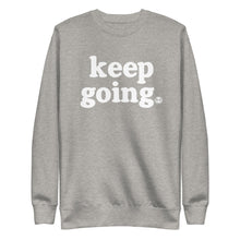 Load image into Gallery viewer, Keep Going Fun Font Unisex Premium Sweatshirt
