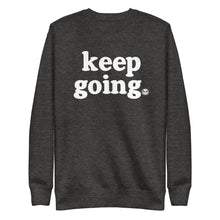 Load image into Gallery viewer, Keep Going Fun Font Unisex Premium Sweatshirt
