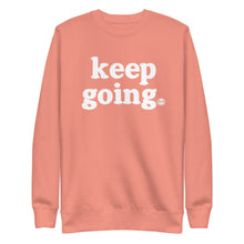 Load image into Gallery viewer, Keep Going Fun Font Unisex Premium Sweatshirt
