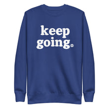 Load image into Gallery viewer, Keep Going Fun Font Unisex Premium Sweatshirt
