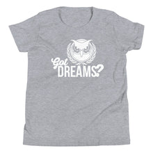 Load image into Gallery viewer, Got Dreams? Youth Short Sleeve T-Shirt
