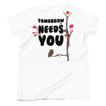 Load image into Gallery viewer, Youth Tomorrow Needs You Short Sleeve T-Shirt
